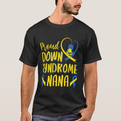 Proud Down Syndrome Nana Family 21 March Support T_Shirt