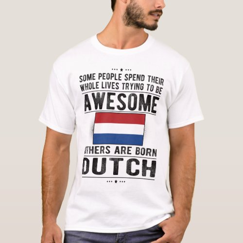 Proud Dutch Flag Netherlands Heritage Dutch Roots T_Shirt