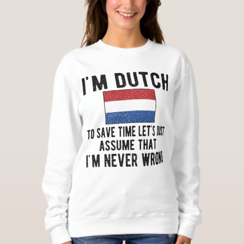 Proud Dutch Heritage Netherlands Roots Dutch Flag Sweatshirt