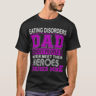 Proud Eating Disorders Dad I Raised Mine T-Shirt