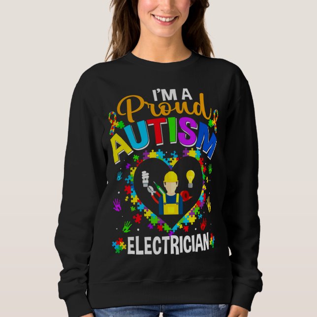 Proud Electrician Autism Awareness Love Autistic M Sweatshirt (Front)