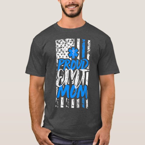 Proud EMT Mom for Support of Son or Daughter T_Shirt