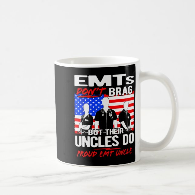 Proud Emt Uncle - Funny Ems Family Quote Emts Don' Coffee Mug (Right)