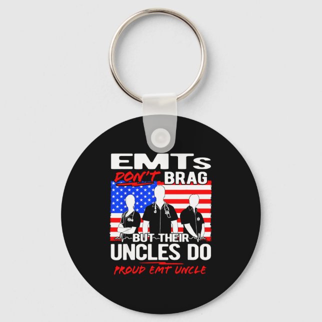 Proud Emt Uncle - Funny Ems Family Quote Emts Don' Keychain (Front)