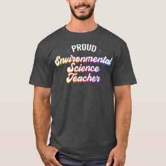 Proud Environmental Science Teacher Job Profession T-Shirt