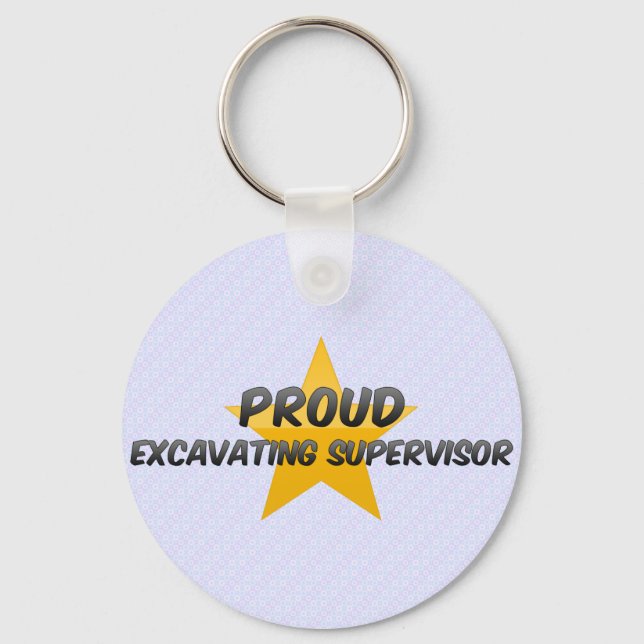 Proud Excavating Supervisor Keychain (Front)