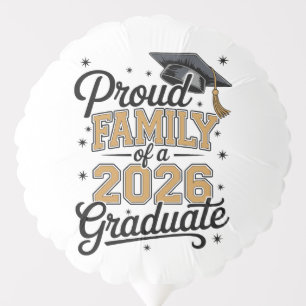 Proud Family Of A 2026 Graduate Gold Graduation Balloon