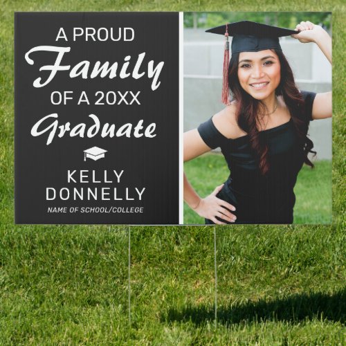 Proud Family of a Graduate Photo Yard Sign - Personalized graduation yard sign featuring a trendy black background that can be changed to any color, a photo of the graduate, the graduates name, high school/college, and the saying "a proud family of a 2022 graduate".