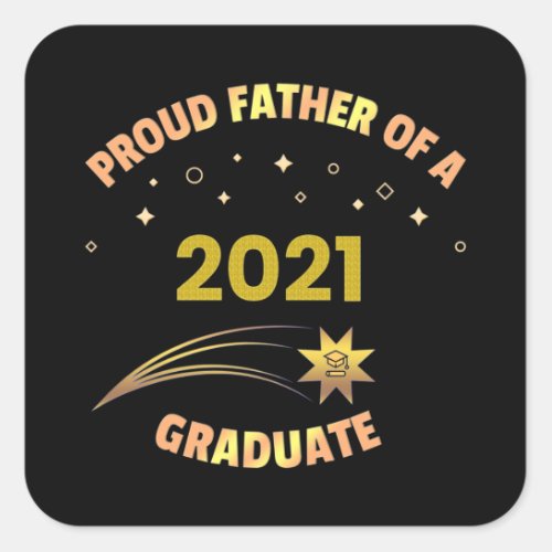 Proud Father 2021 Graduate graduation Square Sticker