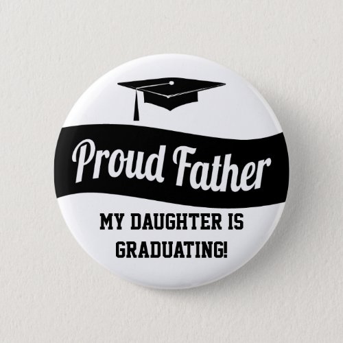 Proud Father _ Graduation Button