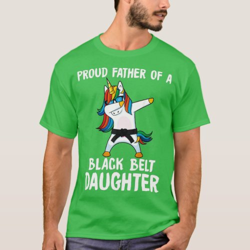 Proud Father Of A Black Belt Daughter Unicorn Jiu  T_Shirt