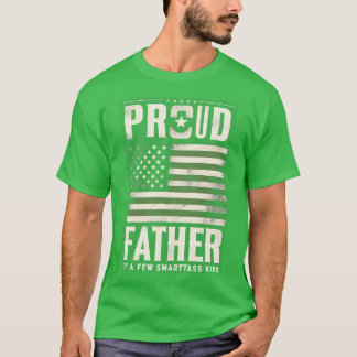 Proud Father Of A Few Smartass Kids American Flag T-Shirt
