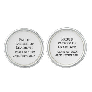 Proud father of graduate class of 20XX add name te Cufflinks