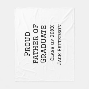 Proud father of graduate class of 20XX add name te Fleece Blanket
