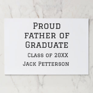 Proud father of graduate class of 20XX add name te Paper Pad