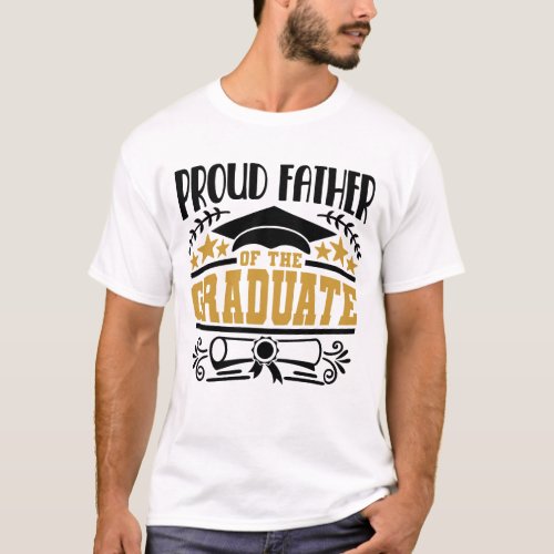 Proud Father Of The Graduate T_Shirt