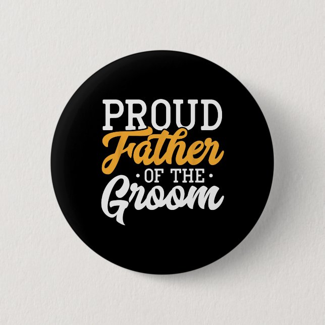 Proud Father Of The Groom Wedding Party Engagement Button (Front)