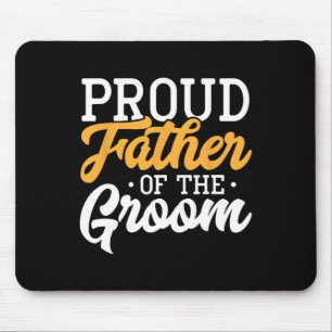 Proud Father Of The Groom Wedding Party Engagement Mouse Pad