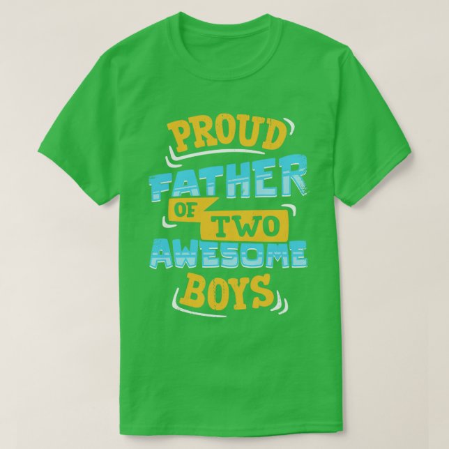 Proud Father Of Two Awesome Boys  T-Shirt (Design Front)