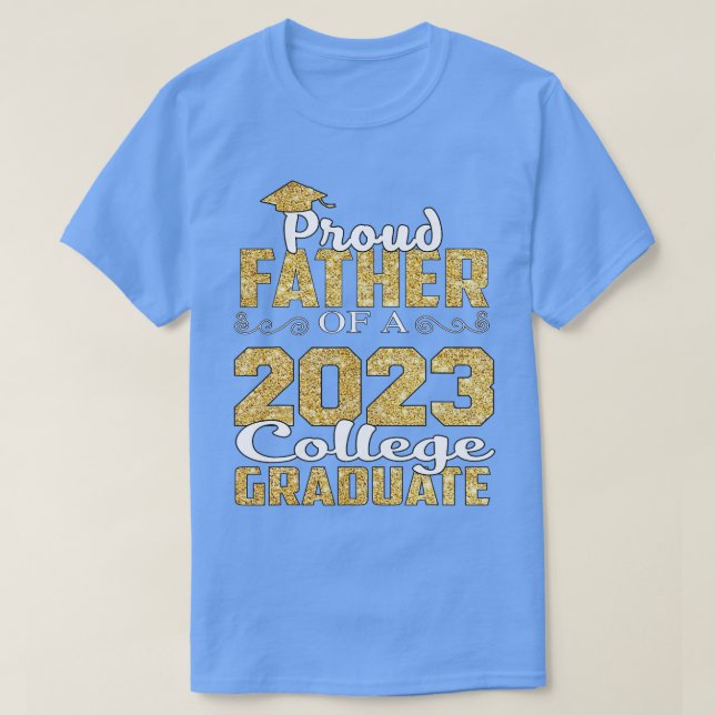 Proud Father OfGraduate College Shirt Class Gradua (Design Front)