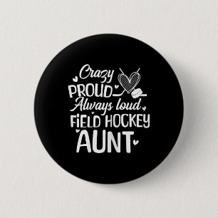 Proud Field Hockey Aunt Of Hokey Player Button