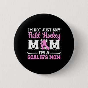 Proud Field Hockey Goalkeeper Mom Field Hockey Goa Button