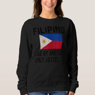 Proud Filipino Flag Philippines Born Filipino Root Sweatshirt