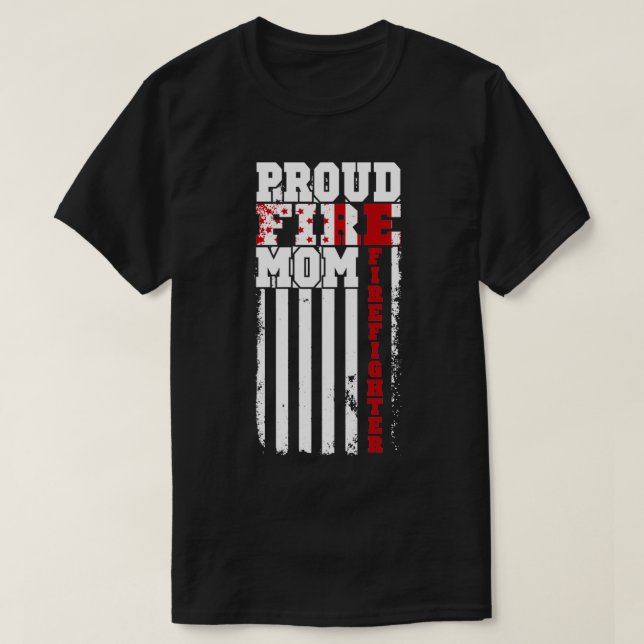 Proud Fire Mom Mothers Day Firefighter Sweat  T-Shirt (Design Front)