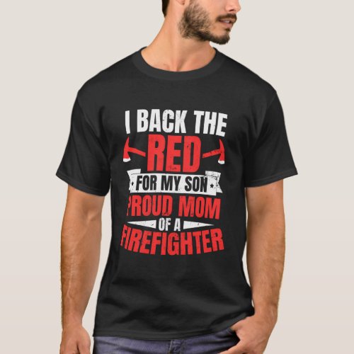 Proud Firefighter Mom Back The Red T_Shirt