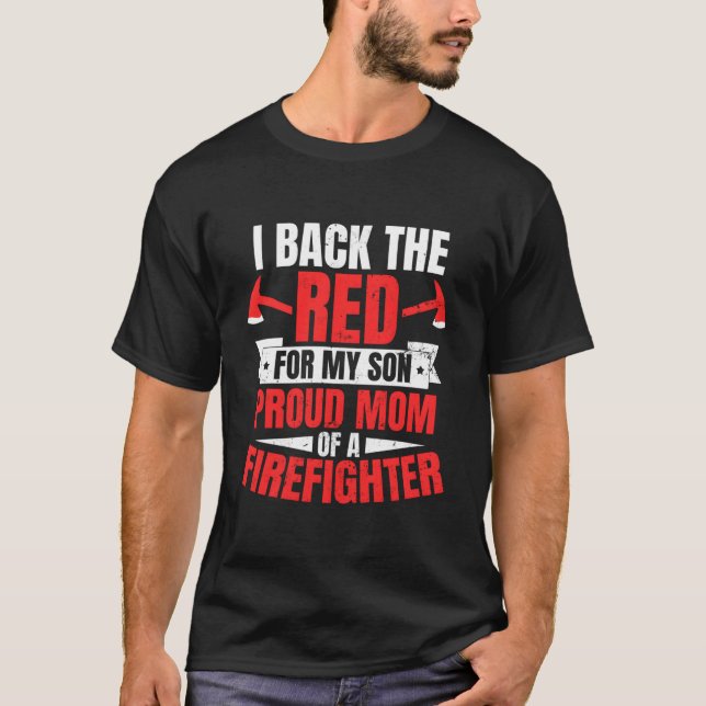 Proud Firefighter Mom Back The Red T-Shirt (Front)