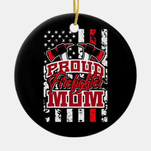 Proud Firefighter Mom Red Thin Line American Flag Ceramic Ornament