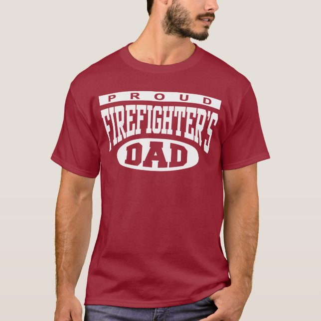 Proud Firefighter's Dad T-Shirt (Front)