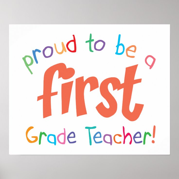 Proud First Grade Teacher Poster Print | Zazzle