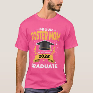 Proud FoSTer mom Of A Class 2025 Graduate Senior G T-Shirt