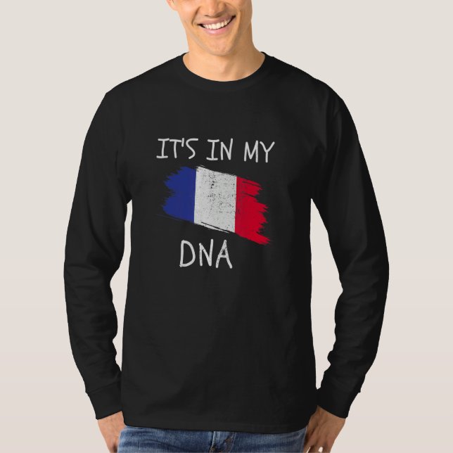 Proud France Flag French Pride It's In My DNA Coun T-Shirt (Front)