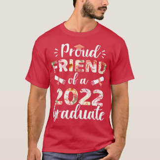 Proud friend of a 2022 graduate for family graduat T-Shirt
