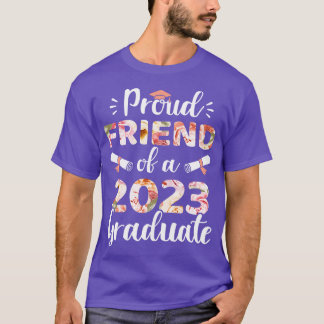 Proud friend of a 2023 graduate for family graduat T-Shirt