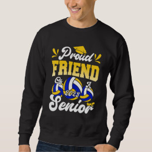 Proud Friend of a 2023 Volleyball Senior 2023 Grad Sweatshirt