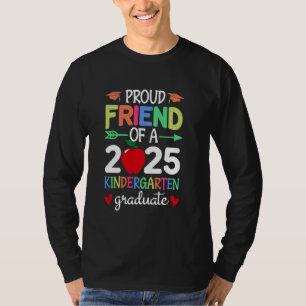 Proud Friend Of A 2025 Kindergarten Graduate Gradu T-Shirt
