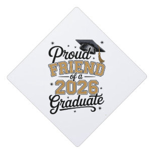 Proud Friend Of A 2026 Graduate Gold Graduation Cap Topper
