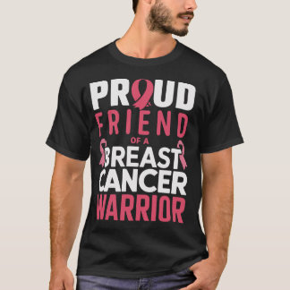 Proud Friend of a Breast Cancer Warrior T-Shirt
