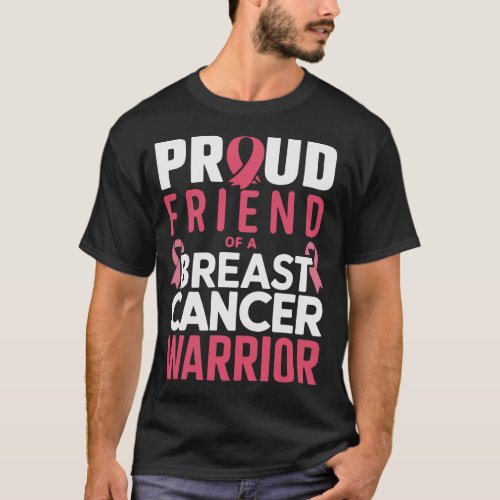 Proud Friend of a Breast Cancer Warrior T_Shirt