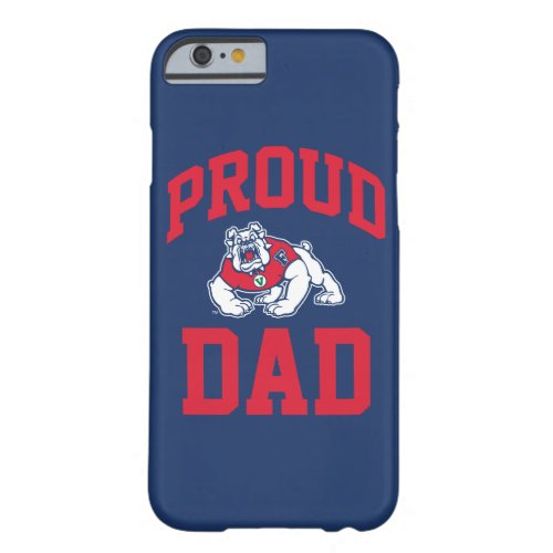 Proud FSU Bulldog Dad Barely There iPhone 6 Case