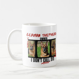 Proud German Shepherd Owner I Don’t Call 911, Dog Coffee Mug
