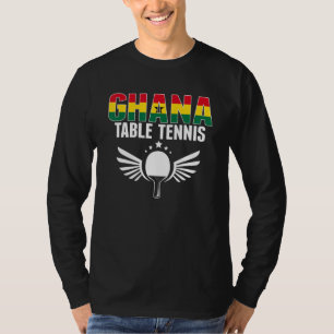 Proud Ghana Table Tennis   Ghanian Ping Pong Suppo T-Shirt