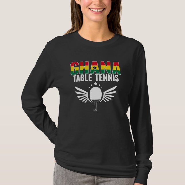 Proud Ghana Table Tennis   Ghanian Ping Pong Suppo T-Shirt (Front)