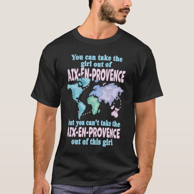 Proud Girl From Aix  Relocation From Aix en Proven T-Shirt (Front)