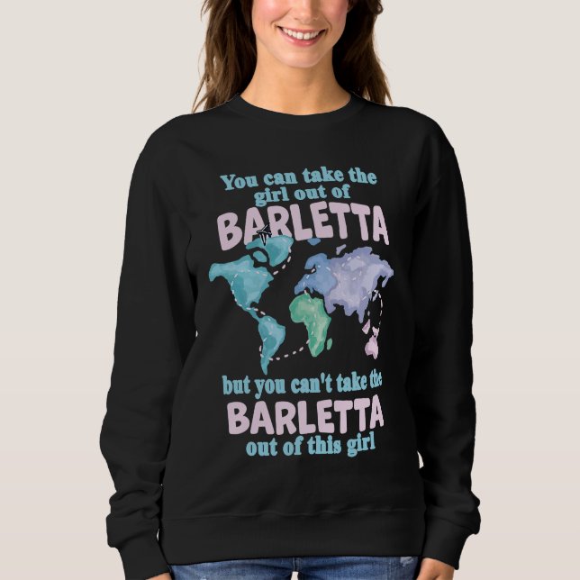Proud Girl From Barletta  Relocation From Barletta Sweatshirt (Front)