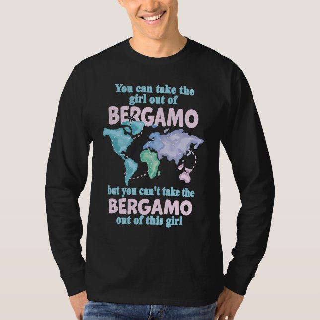 Proud Girl From Bergamo  Relocation From Bergamo T-Shirt (Front)