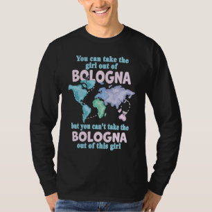 Proud Girl From Bologna  Relocation From Bologna T-Shirt